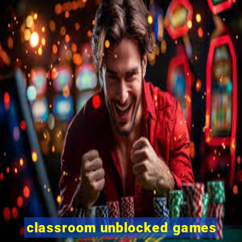 classroom unblocked games